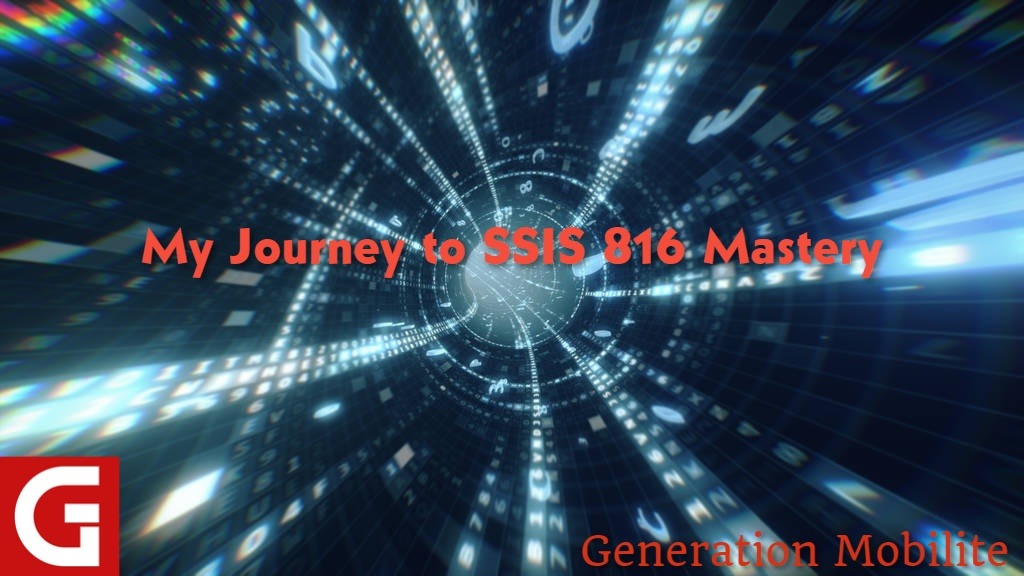 My Journey to SSIS 816 Mastery