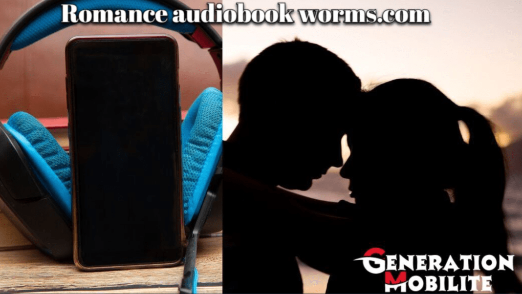romance audiobook worms.com
